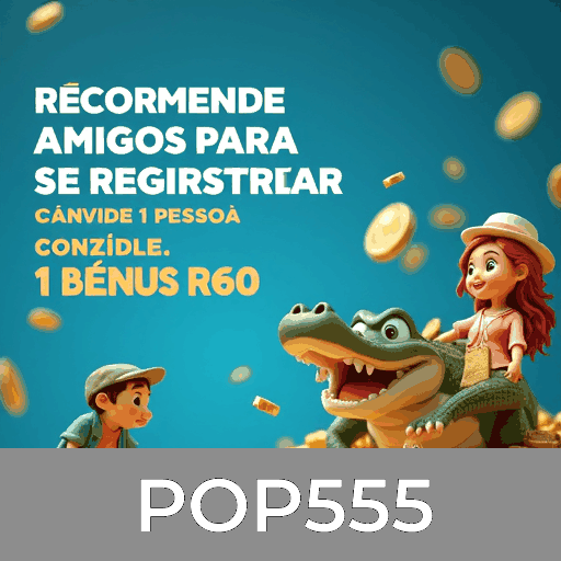 Explorando os Bônus Generosos e Únicos do POP555